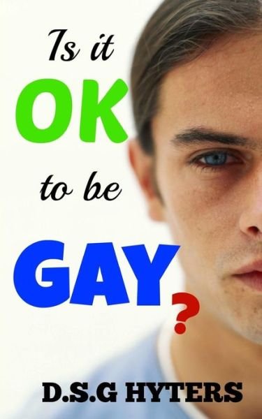 Cover for D S G Hyters · Is it OK to be Gay? (Paperback Book) (2016)