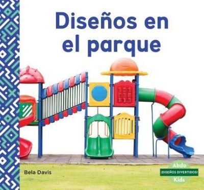 Cover for Bela Davis · DisenOs En El Parque / Patterns in the Park (Hardcover Book) (2018)