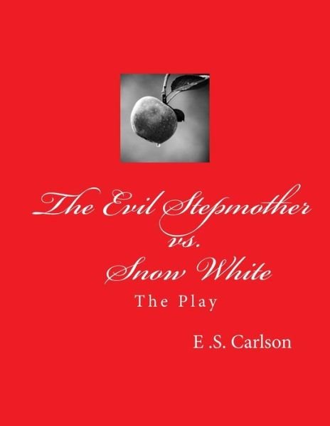 Cover for E S Carlson · The Evil Stepmother vs. Snow White (Paperback Book) (2016)