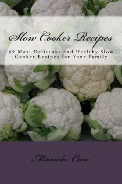 Cover for Miranda Crow · Slow Cooker Recipes (Paperback Book) (2016)