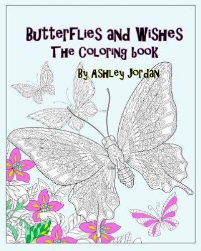 Cover for Ashley Jordan · Butterflies and Wishes (Taschenbuch) (2016)