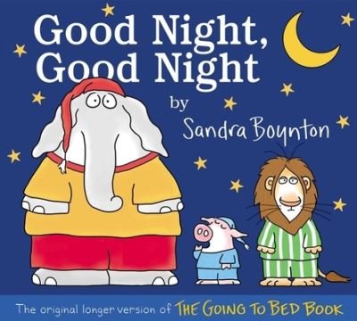 Cover for Sandra Boynton · Good Night, Good Night: The original longer version of The Going to Bed Book (Hardcover bog) (2021)