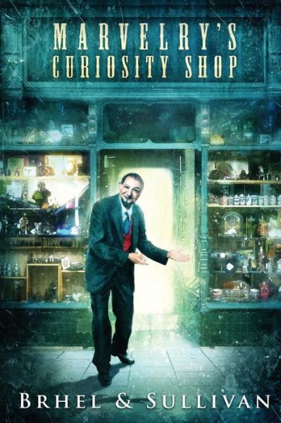 John Brhel · Marvelry's Curiosity Shop (Paperback Book) (2016)