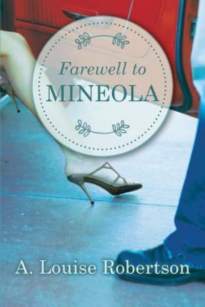 Cover for A Louise Robertson · Farewell to Mineola (Paperback Book) (2016)