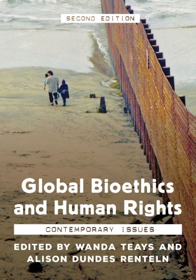 Cover for Wanda Teays · Global Bioethics and Human Rights: Contemporary Perspectives (Hardcover Book) [Second edition] (2020)