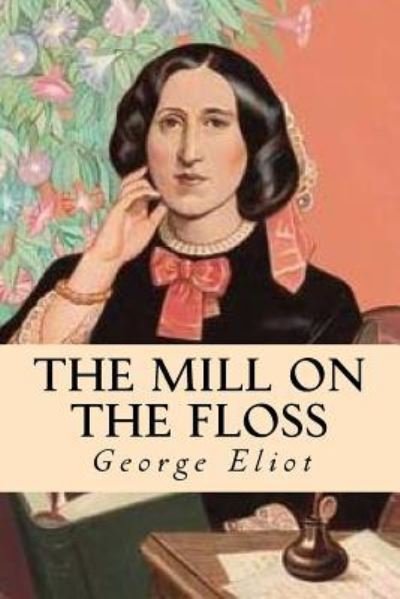 Cover for George Eliot · The Mill on the Floss (Pocketbok) (2016)