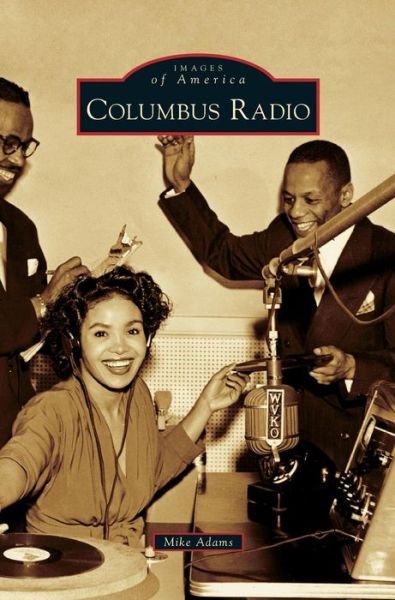 Cover for Mike Adams · Columbus Radio (Hardcover Book) (2016)