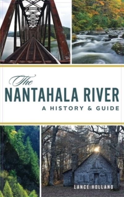Cover for Lance Holland · Nantahala River: A History &amp; Guide (Hardcover Book) (2020)