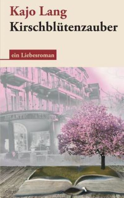 Cover for Kajo Lang · Kirschblutenzauber (Paperback Book) (2017)