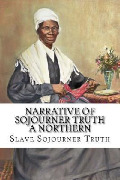 Cover for Sojourner Truth · Narrative of Sojourner Truth a Northern Slave Sojourner Truth (Pocketbok) (2017)