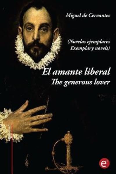 Cover for Miguel de Cervantes · El amante liberal / The generous lover (Novelas ejemplares) (Paperback Bog) (2017)