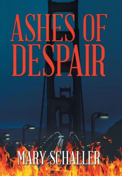 Cover for Mary Schaller · Ashes of Despair (Hardcover Book) (2017)