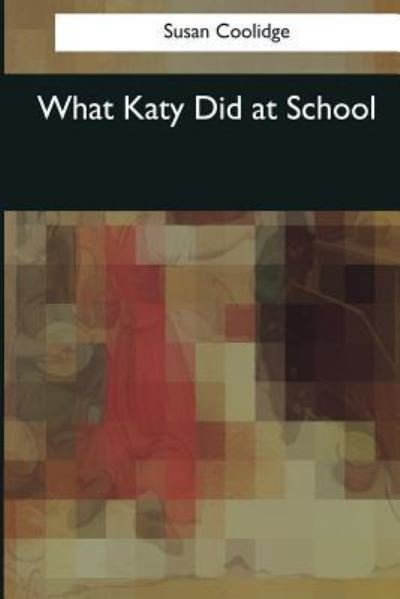 Cover for Susan Coolidge · What Katy Did at School (Paperback Bog) (2017)