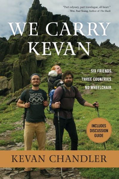 Cover for Kevan Chandler · We Carry Kevan: Six Friends. Three Countries. No Wheelchair. (Pocketbok) (2020)