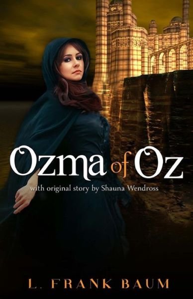 Ozma of Oz - Sheba Blake - Bücher - Createspace Independent Publishing Platf - 9781546436744 - 17. Juni 2017