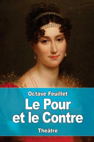 Cover for Octave Feuillet · Le Pour et le Contre (Taschenbuch) (2017)