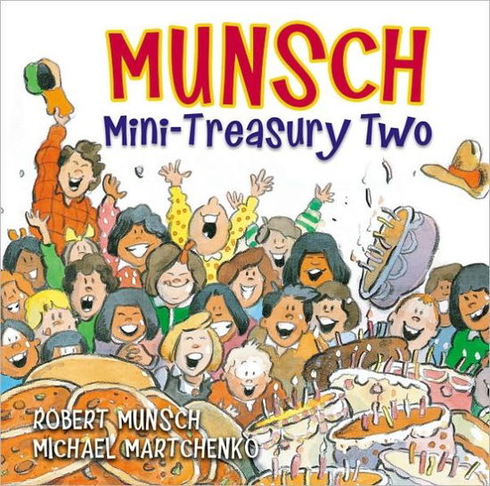 Munsch Mini-Treasury Two - Munsch for Kids - Robert Munsch - Books - Annick Press Ltd - 9781554512744 - July 1, 2010