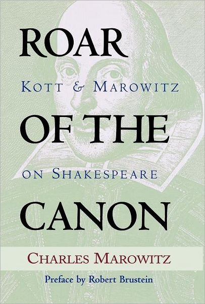 Cover for Charles Marowitz · The Roar of the Canon: Kott and Marowitz on Shakespeare (Hardcover Book) (2002)