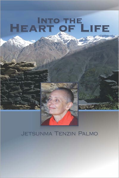 Cover for Jetsunma Tenzin Palmo · Into the Heart of Life (Paperback Book) (2011)