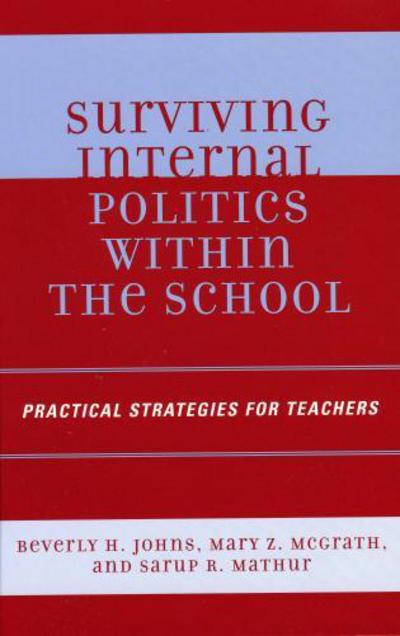 Cover for Beverley H. Johns · Surviving Internal Politics Within the School: Practical Strategies for Teachers (Hardcover Book) (2006)