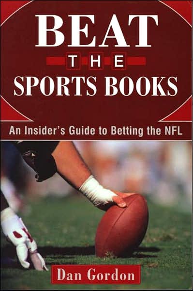 Cover for Dan Gordon · Gambling books: Beat the Sports Books: An Insider’s Guide to Betting the NFL (Book) (2005)