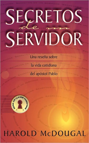 Cover for Harold Mcdougal · Secretos De Un Servidor (Paperback Book) [Spanish edition] (2011)