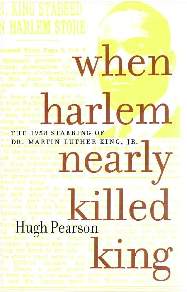 Cover for Hugh Pearson · When Harlem Nearly Killed King (Hardcover Book) (2002)