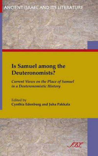Cover for Cynthia Edenburg · Is Samuel Among the Deuteronomists?: Current Views on the Place of Samuel in a Deuteronomistic History (Hardcover Book) (2013)