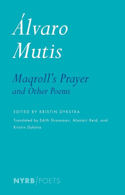 Cover for Alastair Reid · Maqroll's Prayer And Other Poems (Pocketbok) [Main edition] (2024)