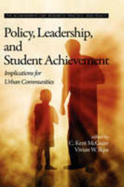 Cover for C Kent Mcguire · Policy, Leadership, and Student Achievement: Implications for Urban Communities (Hc) (Hardcover Book) (2008)