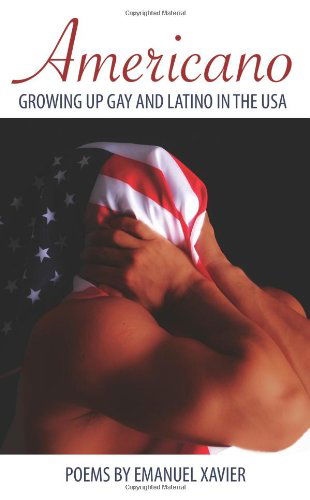 Cover for Emanuel Xavier · Americano: Growing Up Gay and Latino in the USA (Paperback Book) (2012)