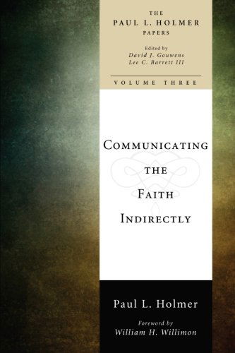 Cover for Paul L. Holmer · Communicating the Faith Indirectly: Selected Sermons, Addresses, and Prayers (Paul L. Holmer Papers) (Paperback Book) (2012)