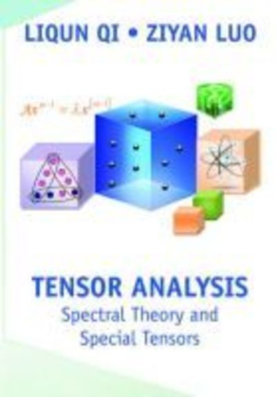 Cover for Liqun Qi · Tensor Analysis: Spectral Theory and Special Tensors (Paperback Bog) (2017)