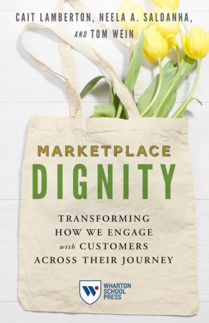 Cover for Cait Lamberton · Marketplace Dignity: Transforming How We Engage with Customers Across Their Journey (Paperback Book) (2024)