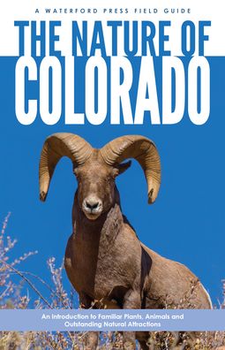 Cover for James Kavanagh · The Nature of Colorado: An Introduction to Familiar Plants, Animals and Outstanding Natural Attractions - Field Guides (Paperback Book) (2020)