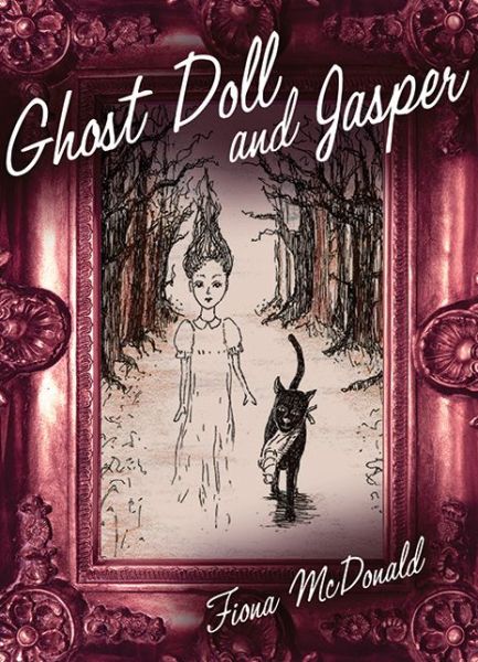 Cover for Fiona McDonald · Ghost Doll and Jasper (Hardcover Book) (2012)