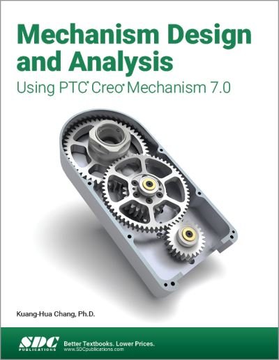 Cover for Kuang-Hua Chang · Mechanism Design and Analysis Using PTC Creo Mechanism 7.0 (Pocketbok) (2020)