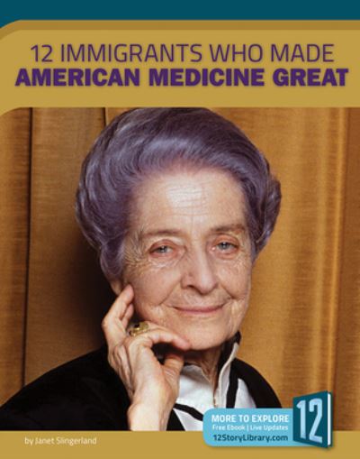 Cover for Meg Marquardt · 12 Immigrants Who Made American Medicine Great (Hardcover Book) (2019)