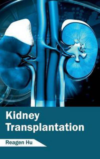 Cover for Reagen Hu · Kidney Transplantation (Hardcover Book) (2015)