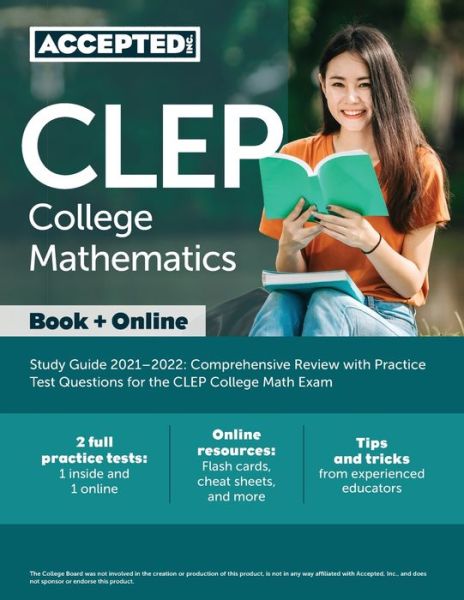 CLEP College Mathematics Study Guide 2021-2022: Comprehensive Review with Practice Test Questions for the CLEP College Math Exam - Inc Accepted - Książki - Accepted, Inc. - 9781635309744 - 6 grudnia 2020