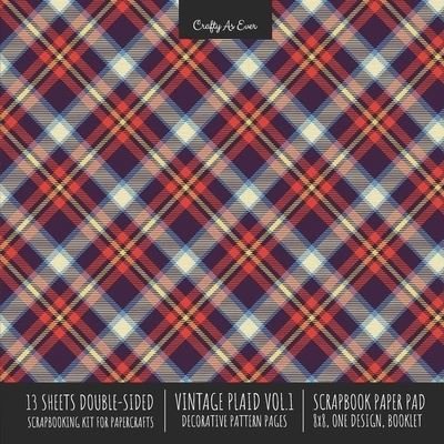 Vintage Plaid 1 Scrapbook Paper Pad 8x8 Scrapbooking Kit for Cardmaking Gifts, DIY Crafts, Printmaking, Papercrafts, Decorative Pattern Pages - Crafty as Ever - Books - Crafty as Ever - 9781636571744 - November 2, 2020