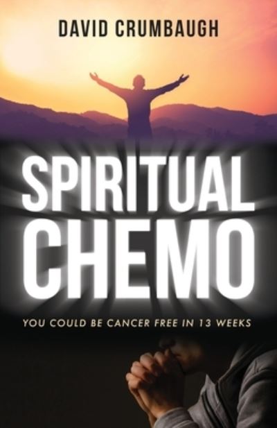 Cover for David Crumbaugh · Spiritual Chemo (Book) (2022)