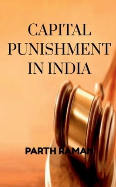Cover for Parth Raman · Capital Punishment in India (Bog) (2021)