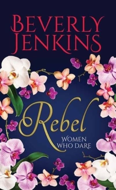 Cover for Beverly Jenkins · Rebel (Book) (2023)