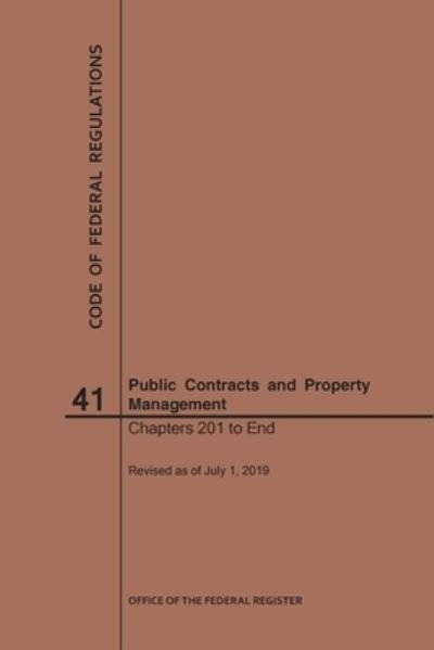 Cover for Nara · Code of Federal Regulations Title 41, Public Contracts and Property Management, Parts 201-End, 2019 - Code of Federal Regulations (Pocketbok) [2019th 2019 edition] (2019)