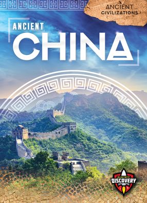 Ancient China - Ancient Civilizations - Emily Rose Oachs - Books - Bellwether Media - 9781644871744 - May 21, 2020