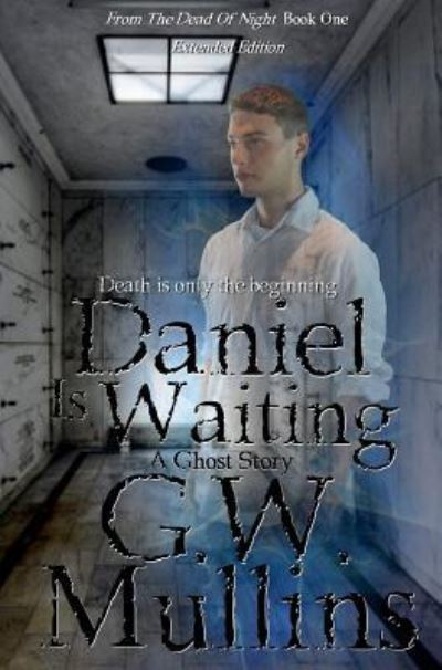 Cover for G W Mullins · Daniel Is Waiting Extended Edition (Hardcover Book) (2019)