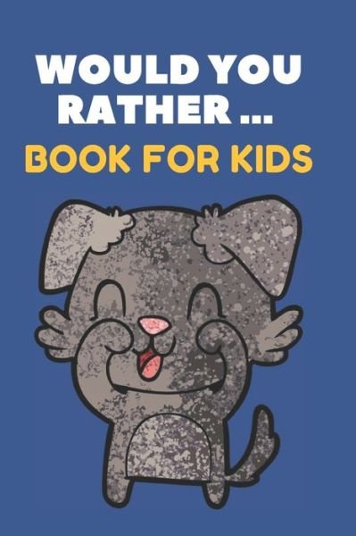 Cover for Grateful Kids Journals · Would You Rather ... Book For Kids (Paperback Bog) (2020)