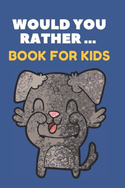 Cover for Grateful Kids Journals · Would You Rather ... Book For Kids (Paperback Bog) (2020)