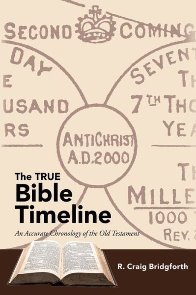 True Bible Timeline - R. Craig Bridgforth - Livros - Author Solutions, Incorporated - 9781664220744 - 10 de março de 2021